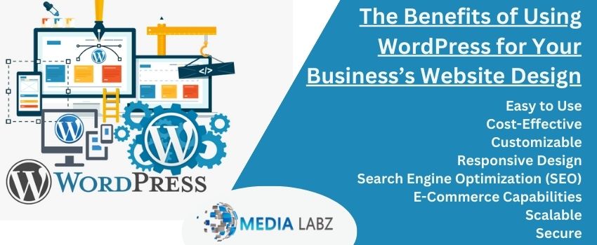 The Benefits of Using WordPress for Your Business’s Website Design
